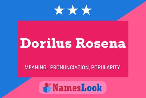 Dorilus Rosena Namensposter