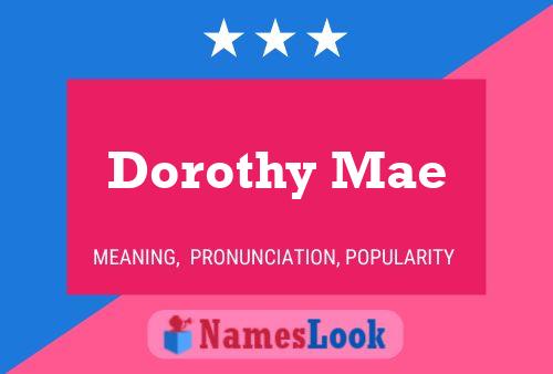 Dorothy Mae Namensposter