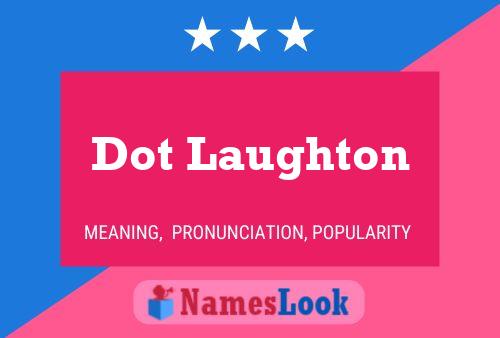 Dot Laughton Namensposter