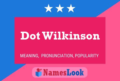 Dot Wilkinson Namensposter