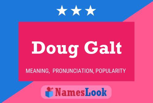 Doug Galt Namensposter