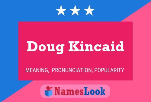 Doug Kincaid Namensposter