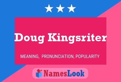 Doug Kingsriter Namensposter