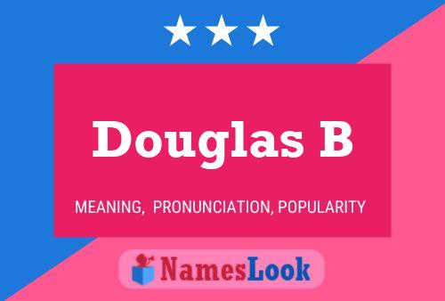 Douglas B Namensposter