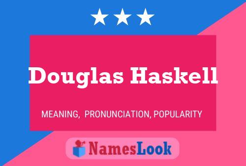 Douglas Haskell Namensposter