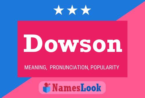 Dowson Namensposter