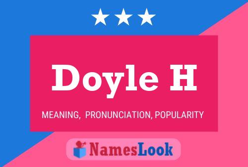 Doyle H Namensposter