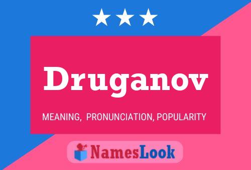 Druganov Namensposter