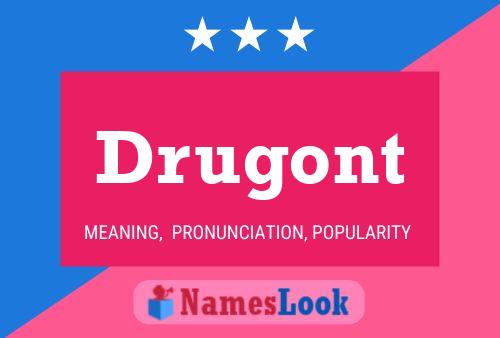 Drugont Namensposter