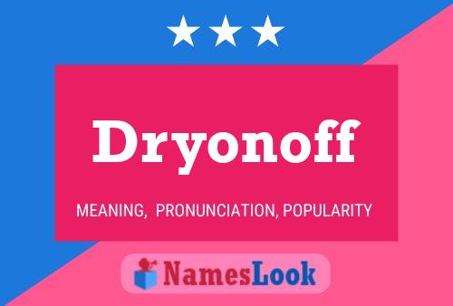 Dryonoff Namensposter