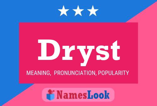 Dryst Namensposter