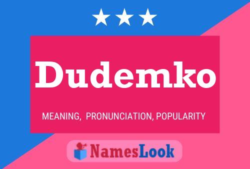 Dudemko Namensposter