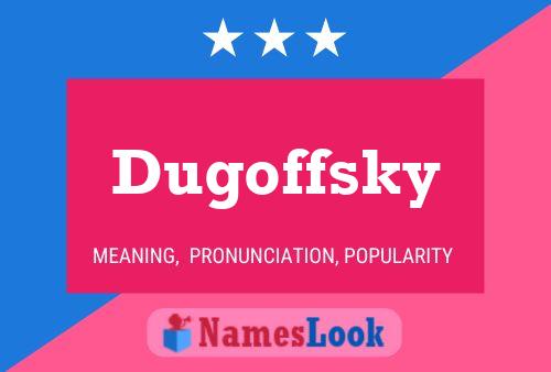 Dugoffsky Namensposter