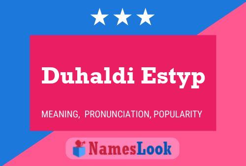 Duhaldi Estyp Namensposter