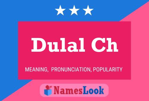 Dulal Ch Namensposter