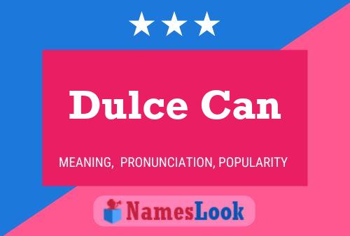 Dulce Can Namensposter