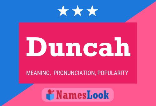 Duncah Namensposter