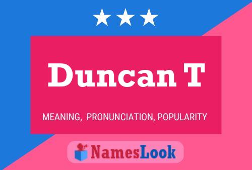 Duncan T Namensposter