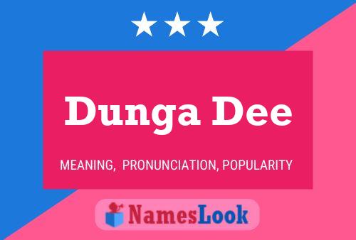 Dunga Dee Namensposter