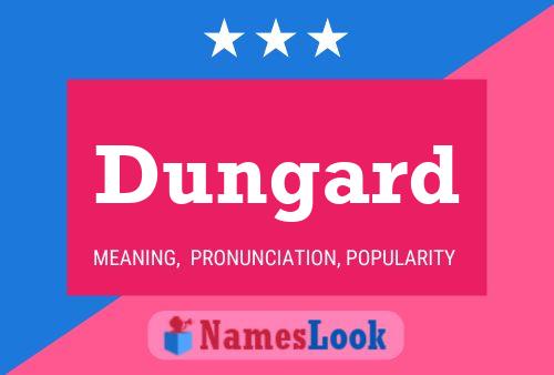 Dungard Namensposter