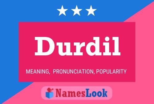 Durdil Namensposter