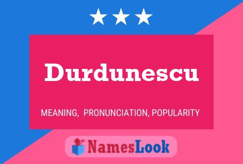 Durdunescu Namensposter