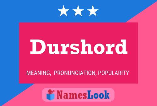 Durshord Namensposter