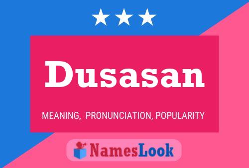 Dusasan Namensposter