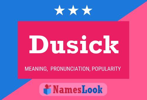 Dusick Namensposter