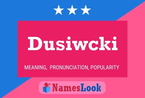 Dusiwcki Namensposter