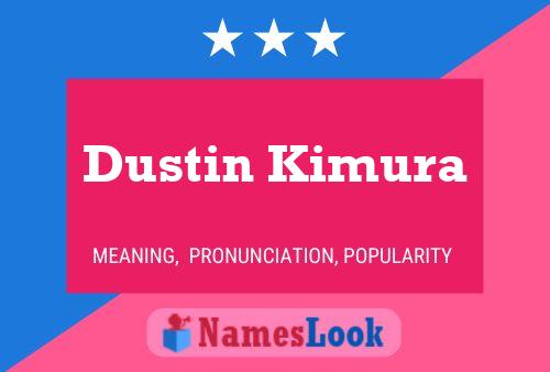 Dustin Kimura Namensposter