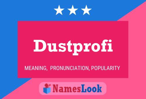 Dustprofi Namensposter