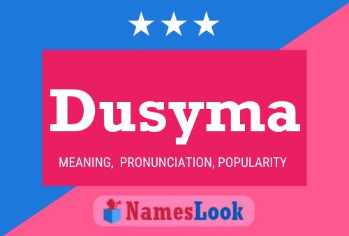 Dusyma Namensposter