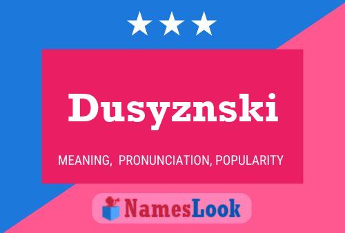 Dusyznski Namensposter