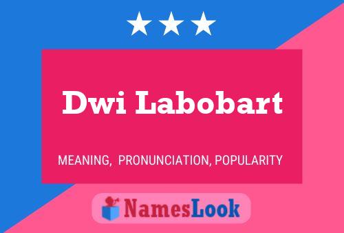 Dwi Labobart Namensposter