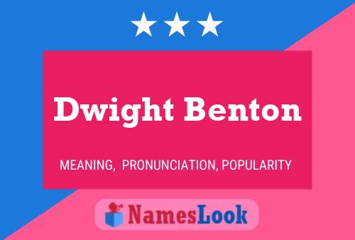 Dwight Benton Namensposter