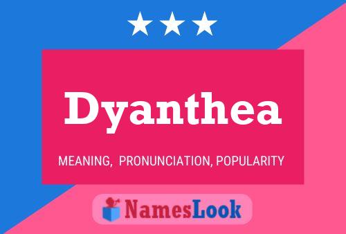 Dyanthea Namensposter