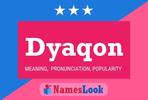 Dyaqon Namensposter