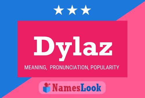 Dylaz Namensposter