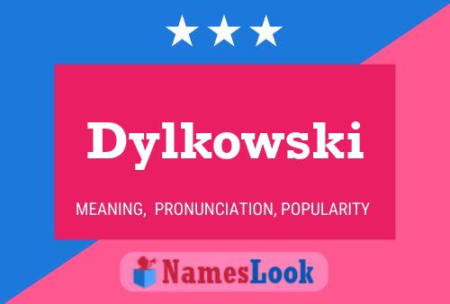 Dylkowski Namensposter