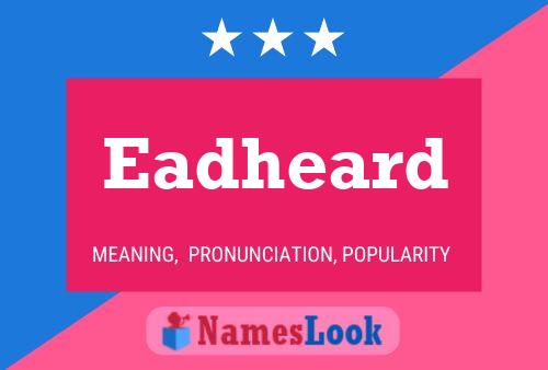 Eadheard Namensposter