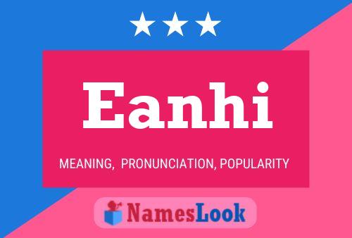 Eanhi Namensposter