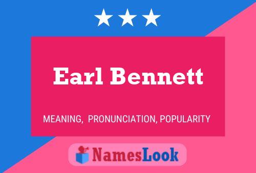 Earl Bennett Namensposter