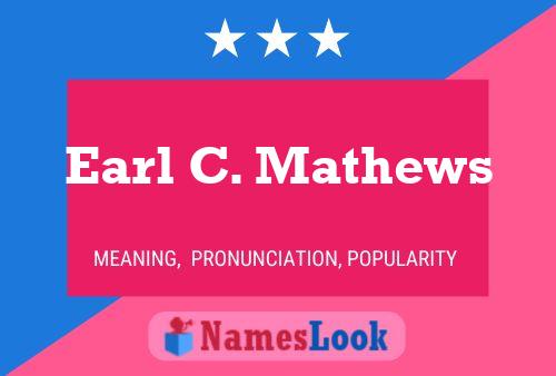 Earl C. Mathews Namensposter