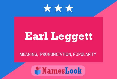 Earl Leggett Namensposter