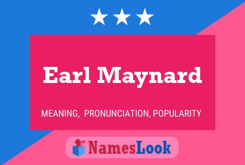 Earl Maynard Namensposter