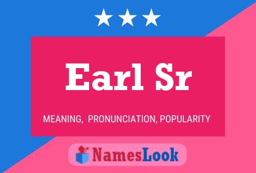 Earl Sr Namensposter