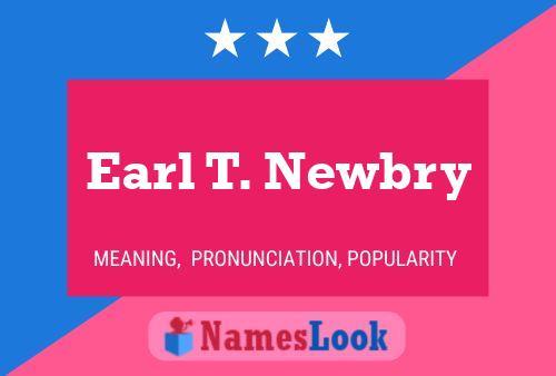 Earl T. Newbry Namensposter