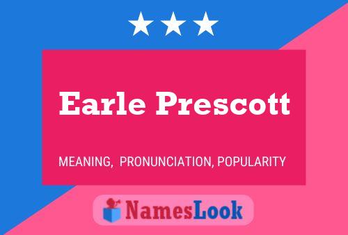 Earle Prescott Namensposter