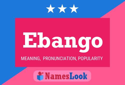 Ebango Namensposter